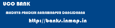 UCO BANK  MADHYA PRADESH NARSIMHAPUR DANGIDHANA   banks information 